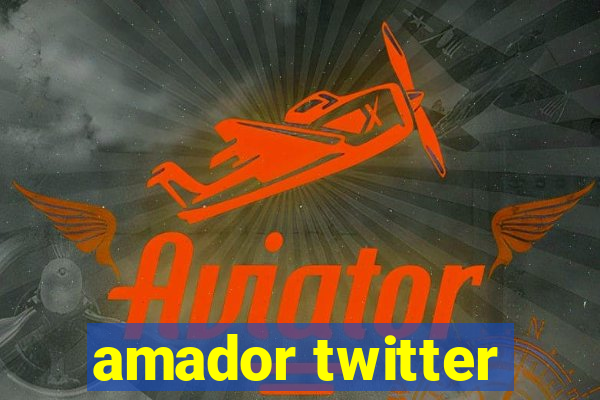 amador twitter